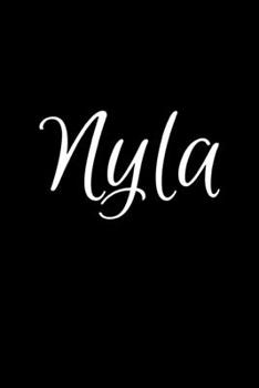 Nyla: Notebook Journal for Women or Girl with the name Nyla - Beautiful Elegant Bold & Personalized Gift - Perfect for Leaving Coworker Boss Teacher ... or Graduation - 6x9 Diary or A5 Notepad.