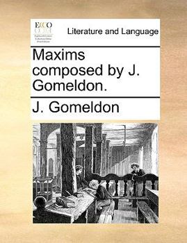Maxims Composed by J. Gomeldon