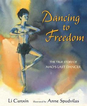 Hardcover Dancing to Freedom: The True Story of Mao's Last Dancer Book