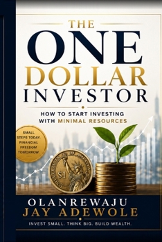 Paperback The One Dollar Investor: How to start investing with minimal resources Book