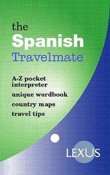 Paperback The Spanish Travelmate. Compiled by Lexus with Alicia de Benito Harland and Mike Harland Book