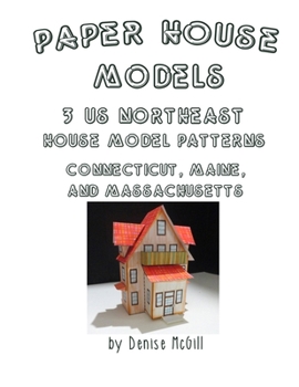Paperback Paper House Models, 3 US Northeast House Model Patterns; Connecticut, Maine, Massachusetts Book