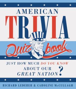 Paperback American Trivia Quiz Book: Just How Much Do You Know about Our Great Nation? Book