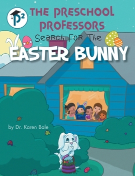Paperback The Preschool Professors: Search for the Easter Bunny Book