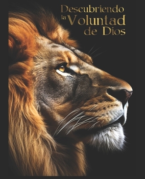 Descubriendo la Voluntad de Dios (Spanish Edition)