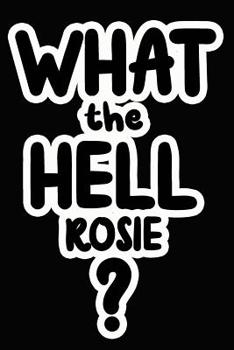Paperback What the Hell Rosie?: College Ruled Composition Book