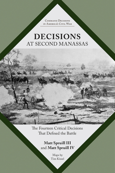 Paperback Decisions at Second Manassas: The Fourteen Critical Decisions That Defined the Battle Book