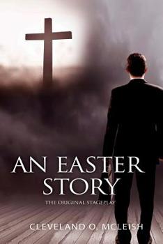 Paperback An Easter Story: The Original Stageplay Book