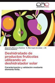 Paperback Deshidratado de Productos Fruticolas Utilizando Un Deshidratador Solar [Spanish] Book