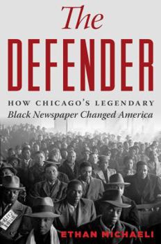 The Defender: How the Legendary Black Newspaper Changed America