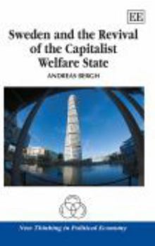Paperback Sweden and the Revival of the Capitalist Welfare State (New Thinking in Political Economy series) Book