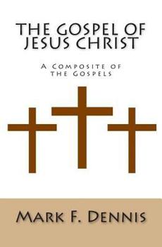 Paperback The Gospel of Jesus Christ: A Composite of the Gospels Book