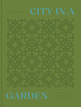 Hardcover City in a Garden: Chicago's Parks, Gardens and Boulevards Book