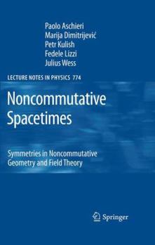 Paperback Noncommutative Spacetimes: Symmetries in Noncommutative Geometry and Field Theory Book