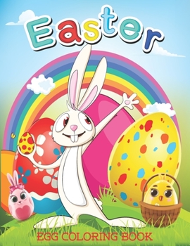 Easter Egg Coloring Book: The Great Big Cute, Easy Easter Egg Coloring Book for Kids, Toddlers & Preschool. A Beautiful fun and Relaxing Colorin