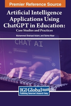 Hardcover Artificial Intelligence Applications Using ChatGPT in Education: Case Studies and Practices Book