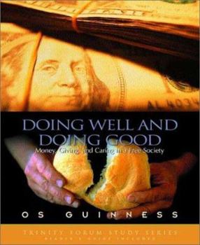 Paperback Doing Well and Doing Good: Money, Giving, and Caring in a Free Society Book