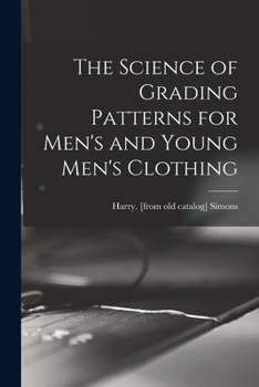 Paperback The Science of Grading Patterns for Men's and Young Men's Clothing Book