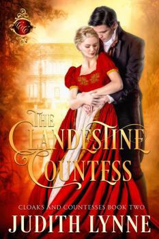 The Clandestine Countess (Cloaks and Countesses) - Book #2 of the Cloaks and Countesses