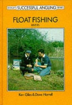 Hardcover Float Fishing: Rivers (Beekay's Successful Angling Series) Book