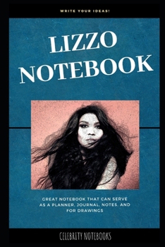 Lizzo Notebook: Great Notebook for School or as a Diary, Lined With More than 100 Pages.  Notebook that can serve as a Planner, Journal, Notes and for Drawings. (Lizzo Notebooks)