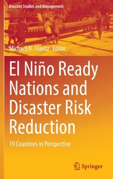 Hardcover El Niño Ready Nations and Disaster Risk Reduction: 19 Countries in Perspective Book