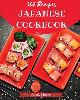 Paperback Japanese Cookbook 365: Tasting Japanese Cuisine Right in Your Little Kitchen! [japanese Ramen Cookbook, Japanese Soup Cookbook, Japanese Nood Book