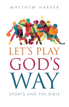 Paperback Let's Play God's Way: Sports and the Bible Book