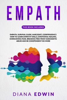 Paperback Empath: 4 Books in 1: Empath, Survival Guide, Narcissist, Codependency. How to Learn Empathy Skills, Emotional Healing, Overco Book
