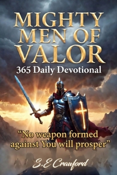 Paperback Mighty Men Of Valor: 365 Daily Devotions For Godly Men Book