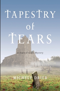 Paperback Tapestry of Tears: A Stained Glass Mystery Book
