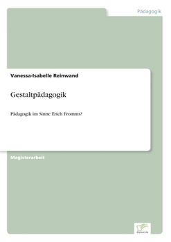 Paperback Gestaltpädagogik: Pädagogik im Sinne Erich Fromms? [German] Book