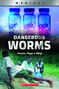 Hardcover Dangerous Worms: Parasites Plague a Village (Xbooks) Book