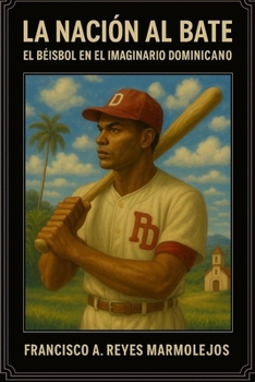 Paperback La Nación al Bate: El Béisbol en el Imaginario Dominicano. [Spanish] Book