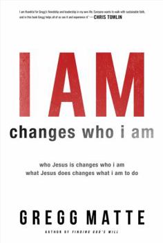 Hardcover I Am Changes Who I Am: Who Jesus Is Changes Who I Am, What Jesus Does Changes What I Am to Do Book