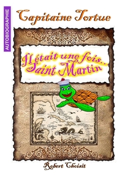 Paperback Capitaine TORTUE: Il Etait Une Fois Saint Martin [French] Book
