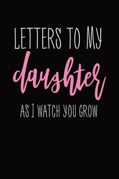 Paperback Letters To My Daughter: Blank Lined Notebook To Write In Book