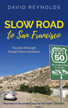 Paperback Slow Road to San Francisco: Across the USA from Ocean to Ocean Book