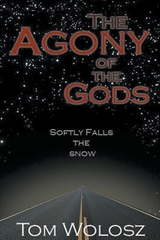 Paperback The Agony of the Gods, Softly Falls the Snow Book