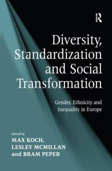 Hardcover Diversity, Standardization and Social Transformation: Gender, Ethnicity and Inequality in Europe Book