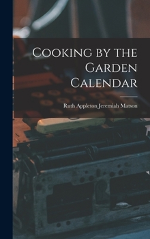 Hardcover Cooking by the Garden Calendar Book