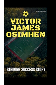 Paperback Victor James Osimhen: Striking Success Story Book