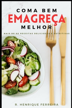 Paperback Coma Bem - Emagreça Melhor: Mais de 80 receitas fáceis e nutritivas [Portuguese] Book