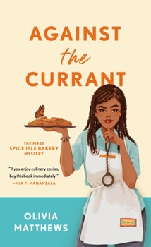 Mass Market Paperback Against the Currant: A Spice Isle Bakery Mystery Book