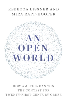 Hardcover An Open World: How America Can Win the Contest for Twenty-First-Century Order Book
