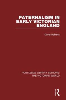 Paperback Paternalism in Early Victorian England Book