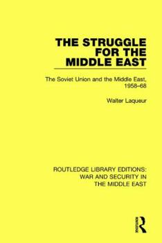 The Struggle for the Middle East: The Soviet Union and the Middle East 1958-70