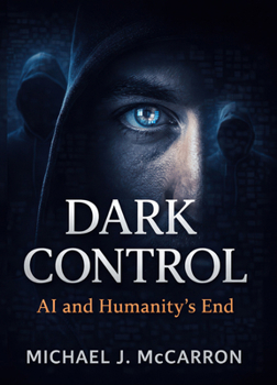 Paperback Dark Control: AI and Humanity's End Book