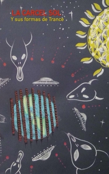 Paperback La Carcel Sol y sus formas de Trance [Spanish] Book
