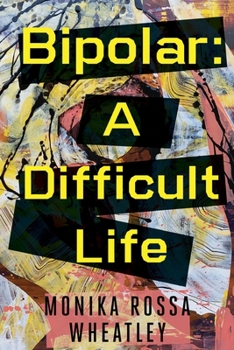 Paperback Bipolar: A Difficult Life Book